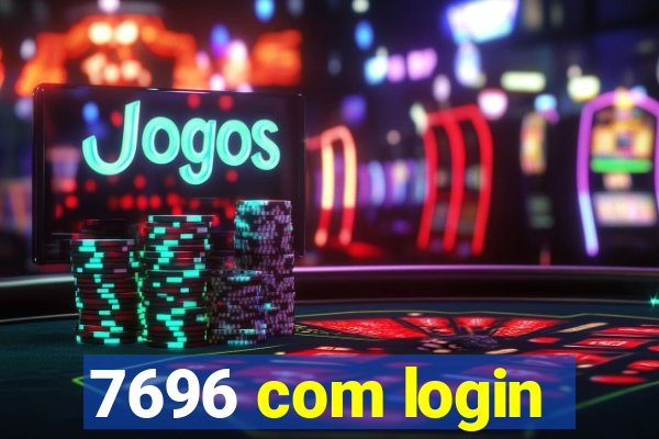 7696 com login